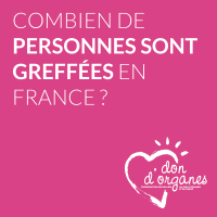Combien de personnes sont greffées en France ?